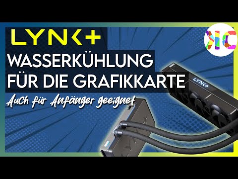 Lynk+ Wasserkühlung für die Grafikkarte einfach gemacht!