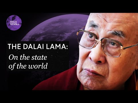The Dalai Lama on the state of the world