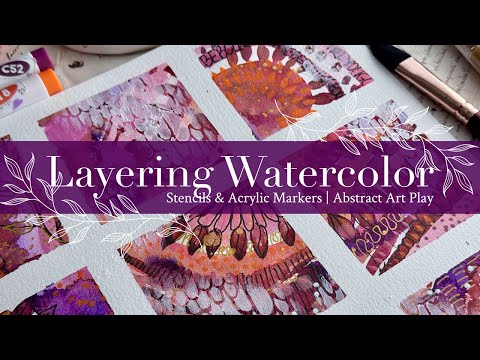 Layering Watercolor, Stencils & Acrylic Markers | Abstract Art Play