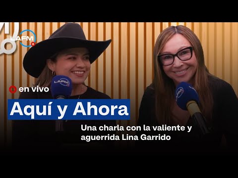 #AquíyAhora |  Una charla con la valiente y aguerrida Lina Garrido