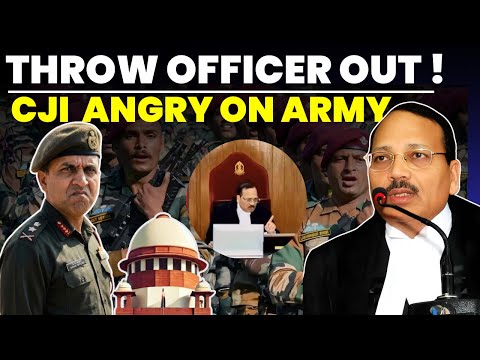 "THROW OFFICER OUT '! CJI  ANGRY ON ARMY OFFICER ".!  #supremecourtofindia