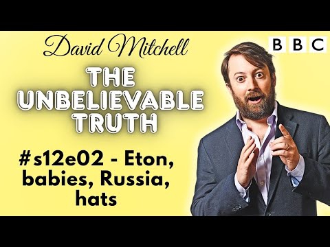s12e02 - Eton, babies, Russia, hats | The Unbelievable Truth | David Mitchell | BBC Radio Show