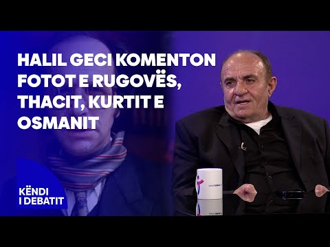 Halil Geci komenton fotot e Rugovës, Bukoshit, Thacit, Sejdiut, Haradinajt, Kurtit e Osmanit