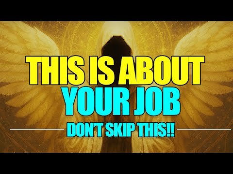 Chosen Ones: Hear This NOW—Your Job Is About To Change Suddenly