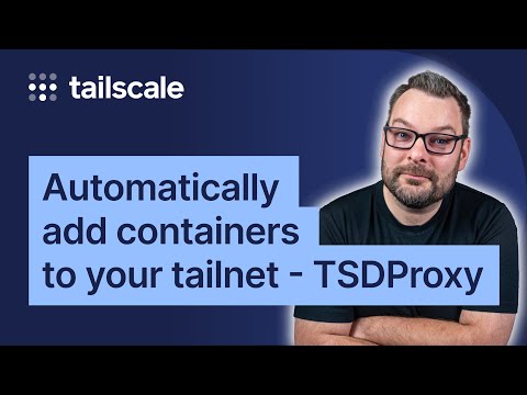 No more docker sidecars! TSDProxy for Tailscale
