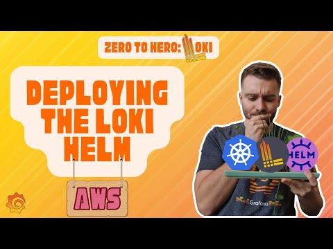 Deploying the Loki Helm on AWS | Grafana