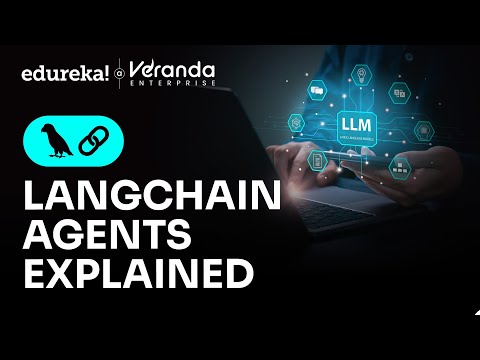 LangChain Agents Explained | How LangChain Works to Create AI Agents | AI Agents | Edureka