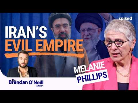 Melanie Phillips: Iran’s evil empire | The Brendan O’Neill Show