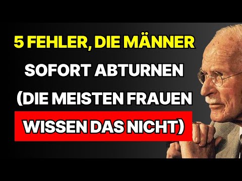 5 Fehler, die Frauen machen und die sofort das männliche Verlangen zerstören | Carl Jung