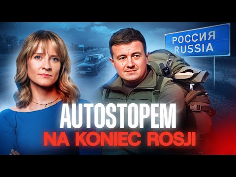 POLAK NA KOŃCU ROSJI. JAK DZIŚ PODRÓŻUJE SIĘ PO KRAJU PUTINA? [PATER I BOJKE]