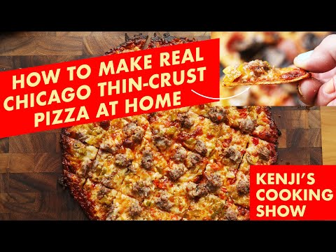 How to Make Real Chicago Thin-Crust Pizza at Home | Kenji’s Cooking Show