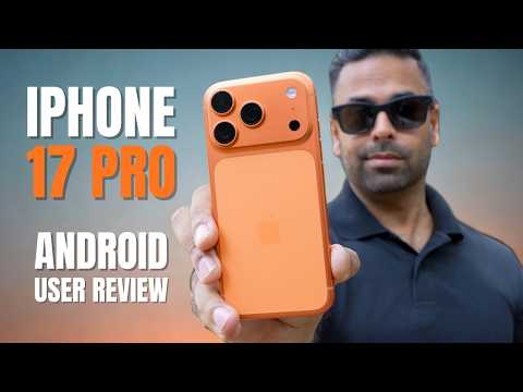Android User Reviews The iPhone 17 Pro