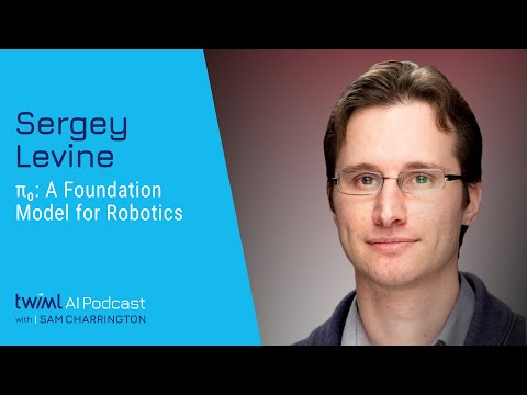 π0: A Foundation Model for Robotics with Sergey Levine - 719