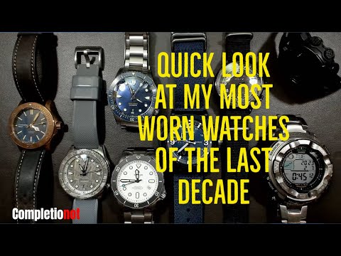 Quick Look at the Watches I have Most Worn Over the Last Decade