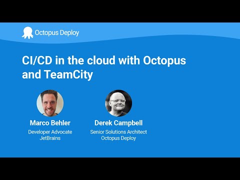 CI/CD in the Cloud with Octopus and TeamCity