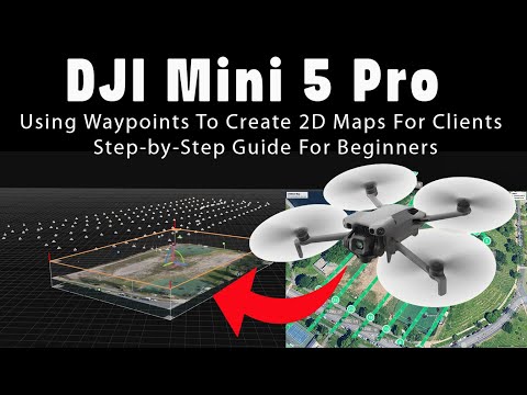DJI Mini 5 Pro | Using Waypoints To Create 2D Maps For Clients | Step by Step Guide For Beginners.