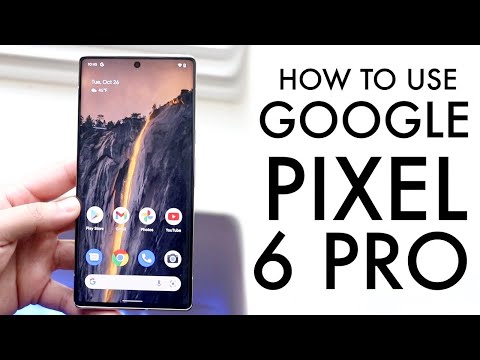 How To Use Your Google Pixel 6 Pro! (Complete Beginners Guide)