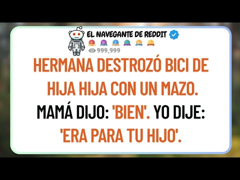 Mi Hermana Destrozó La Bicicleta De Mi Hija Con Un Mazo. Sonreí Y Dije 5 Palabras. Ella Perdió....