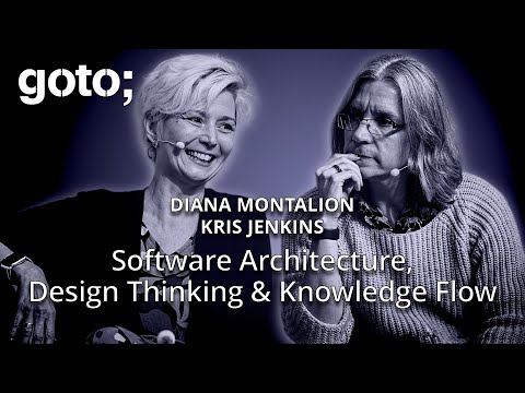 Software Architecture, Design Thinking & Knowledge Flow • Diana Montalion & Kris Jenkins • GOTO 2024