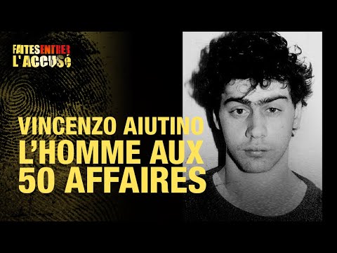 Faites entrer l'accusé : Vincenzo Aiutino, l'homme aux 50 affaires