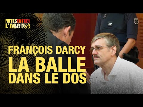 Faites entrer l'accusé: François Darcy, la balle dans le dos