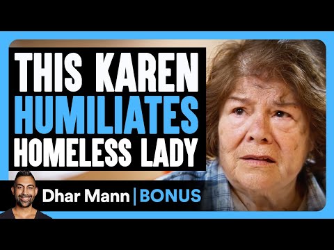 KAREN HUMILIATES Homeless Lady | Dhar Mann Bonus!