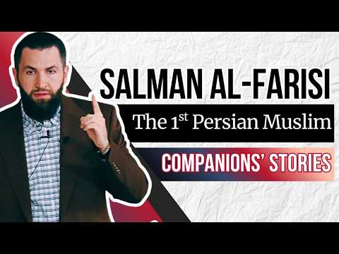 The Story of Salman al-Farisi: The Most Amazing Conversion Story, From Fire Worship to Tawheed
