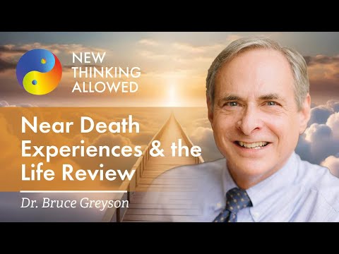 Near-Death Experiences and The Life Review with Bruce Greyson