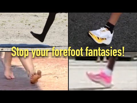 Stop your forefoot fantasies about running