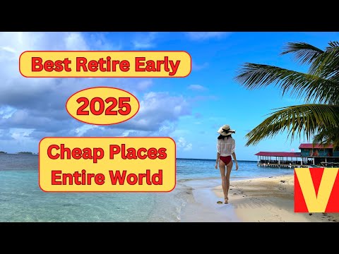 Top 15 Places in the World to Retire Early for Cheap in 2025