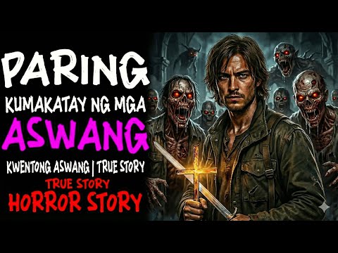PARING KUMAKATAY NG MGA ASWANG ASWANG Story | True Horror Story.