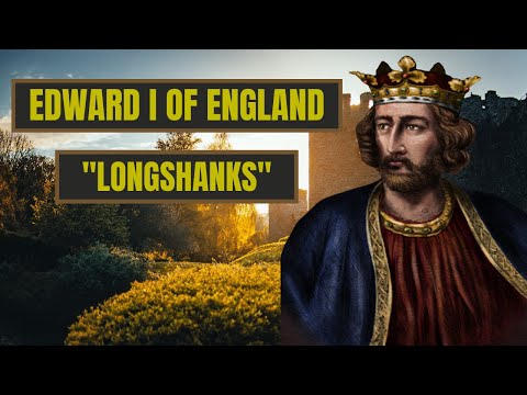 A Brief History Of Edward Longshanks - Edward I Of England