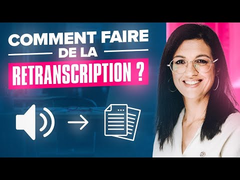Comment faire de la RETRANSCRIPTION AUDIO et VIDÉO en TEXTE ?  (TUTORIEL)