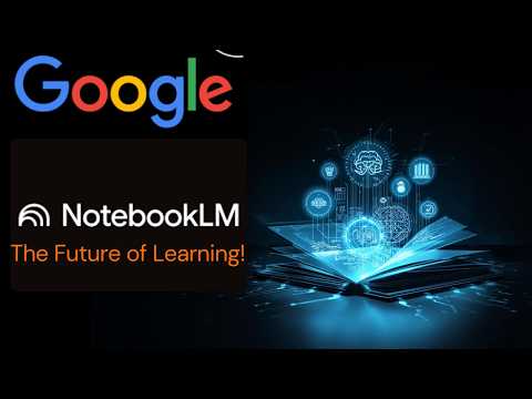 Supercharge your learning with Google's NotebookLM (The Ultimate AI Learning Assistant)