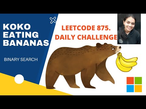 Koko Eating Bananas Leetcode 875. Binary Search | Full C++ Code in Comments | Brute force to Optimal