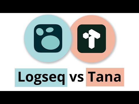 Logseq vs Tana | Which personal knowledge management app should I choose?