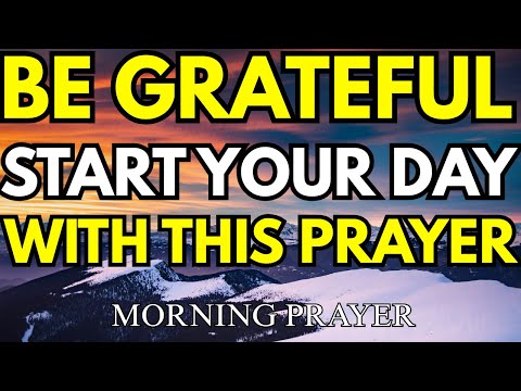Start By Saying 'THANK YOU GOD' | A Morning Prayer of Gratitude and Thanks