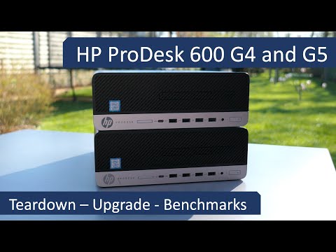 HP ProDesk 600 G4 and G5 SFF - Teardown, Upgrade and Benchmarks