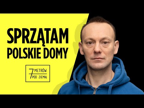 Czego można dowiedzieć się o ludziach, sprzątając ich domy? – 7 metrów pod ziemią