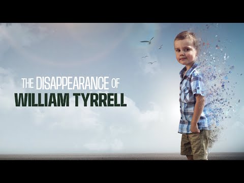 The Disappearance Of William Tyrell (Full Movie)