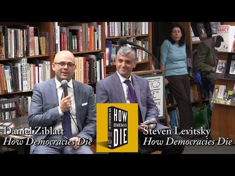 Steven Levitsky & Daniel Ziblatt, "How Democracies Die"
