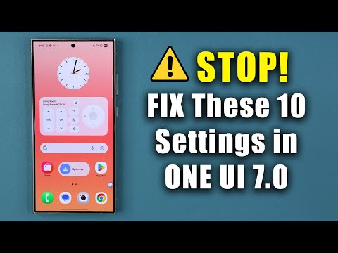 Don’t Use Samsung One UI 7.0 Until You Change These 10 Settings!