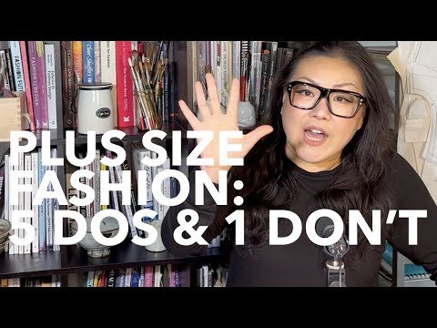 Plus Size Fashion Construction: 5 DOS and 1 DON'T