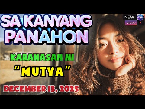 Sa Kanyang Panahon – Ang Karanasan ni "Mutya" Full Episode | Radyo Kwento | December 13, 2025