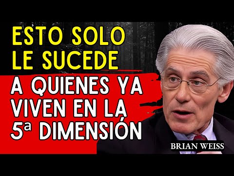 Esto Solo le Sucede a Quienes ya Viven en la 5ª Dimensión – Brian Weiss