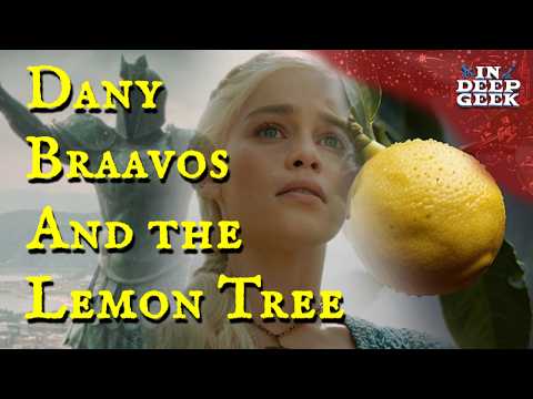 Daenerys, Braavos and the Lemon Tree