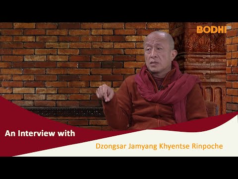 Bodhi TV : An interview with Dzongsar Jamyang Khyentse Rinpoche