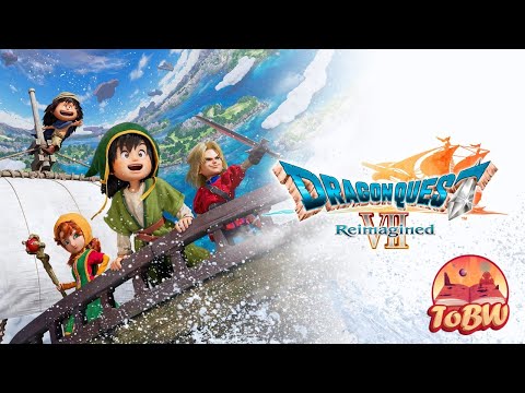 Dragon Quest 7 Reimagined - Our Thoughts - ToBW