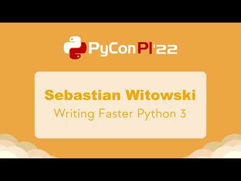Sebastian Witowski - Writing Faster Python 3