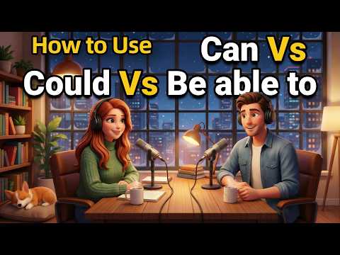 How to Use CAN, COULD & BE ABLE TO in Everyday English | Daily English Conversations English Podcast